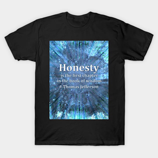 Honesty T-Shirt by TrueArtworxGraphics